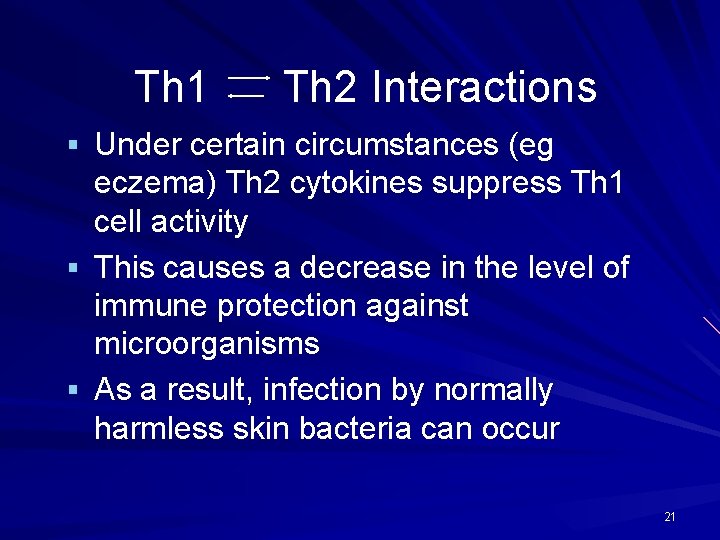 Th 1 Th 2 Interactions § Under certain circumstances (eg eczema) Th 2 cytokines