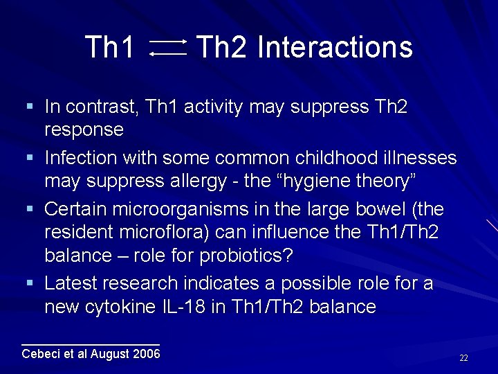 Th 1 Th 2 Interactions § In contrast, Th 1 activity may suppress Th