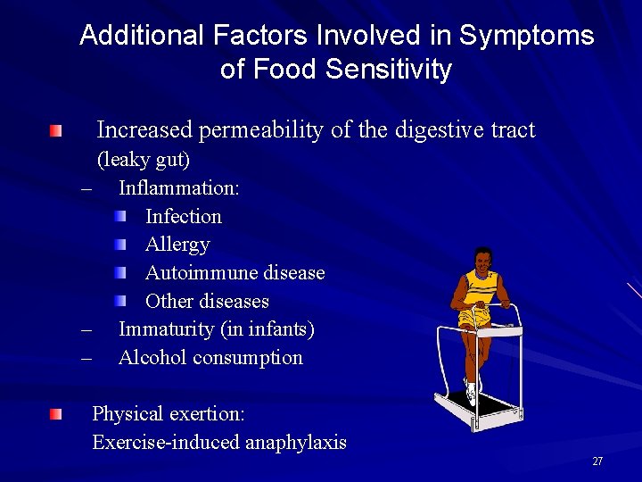 Additional Factors Involved in Symptoms of Food Sensitivity Increased permeability of the digestive tract