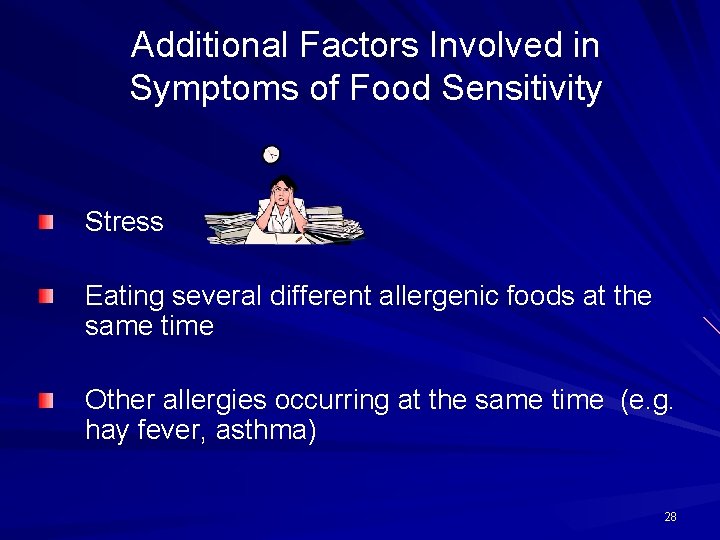 Additional Factors Involved in Symptoms of Food Sensitivity Stress Eating several different allergenic foods