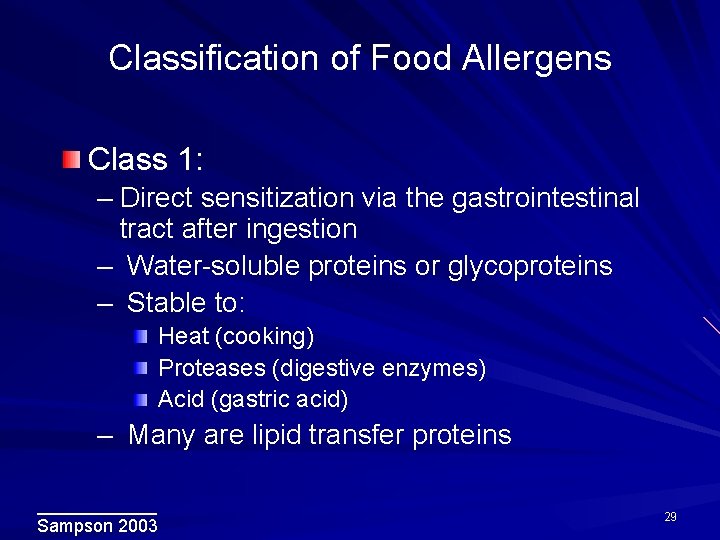 Classification of Food Allergens Class 1: – Direct sensitization via the gastrointestinal tract after