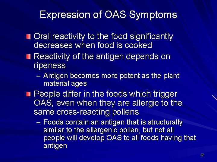 Expression of OAS Symptoms Oral reactivity to the food significantly decreases when food is