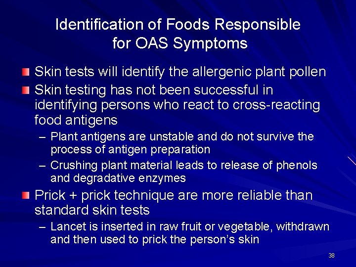 Identification of Foods Responsible for OAS Symptoms Skin tests will identify the allergenic plant