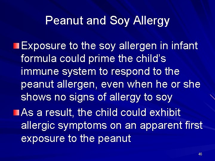 Peanut and Soy Allergy Exposure to the soy allergen in infant formula could prime