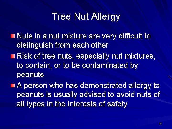 Tree Nut Allergy Nuts in a nut mixture are very difficult to distinguish from