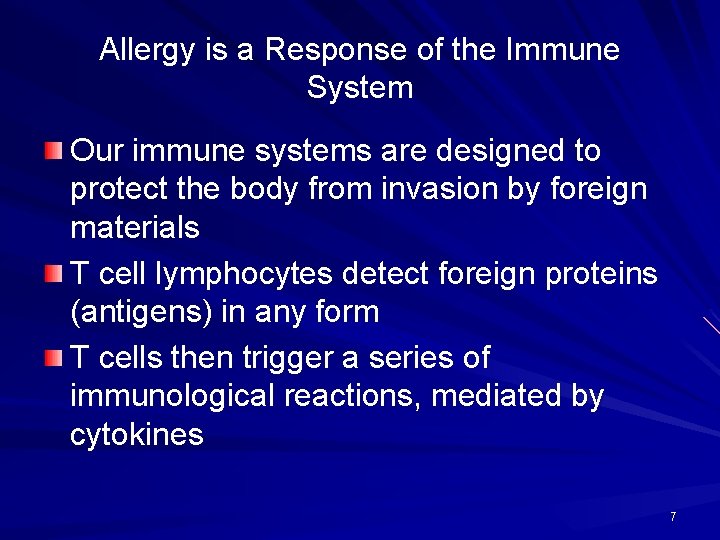 Allergy is a Response of the Immune System Our immune systems are designed to