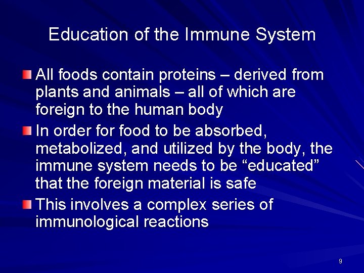 Education of the Immune System All foods contain proteins – derived from plants and