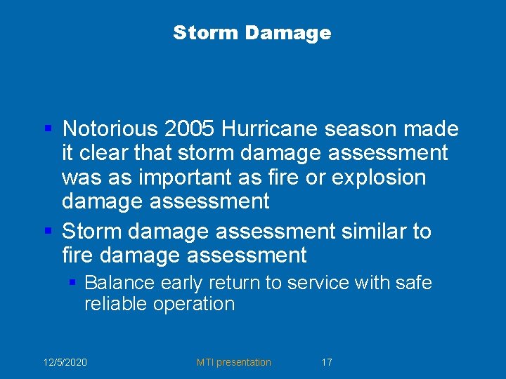 Storm Damage § Notorious 2005 Hurricane season made it clear that storm damage assessment