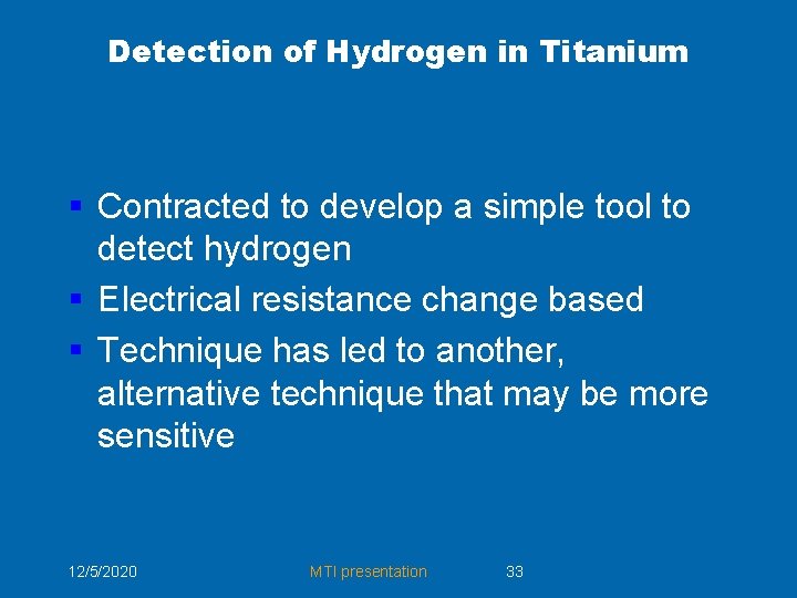 Detection of Hydrogen in Titanium § Contracted to develop a simple tool to detect