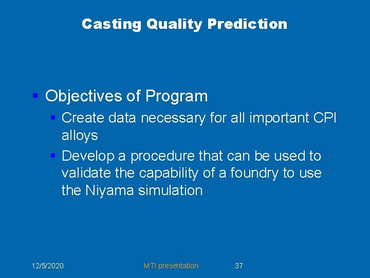 Casting Quality Prediction § Objectives of Program § Create data necessary for all important