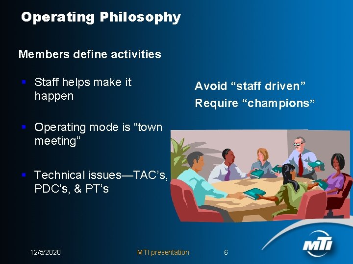 Operating Philosophy Members define activities § Staff helps make it happen Avoid “staff driven”