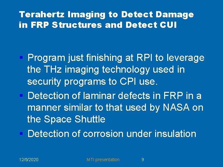 Terahertz Imaging to Detect Damage in FRP Structures and Detect CUI § Program just