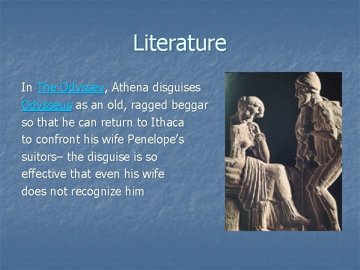 Literature In The Odyssey, Athena disguises Odysseus as an old, ragged beggar so that