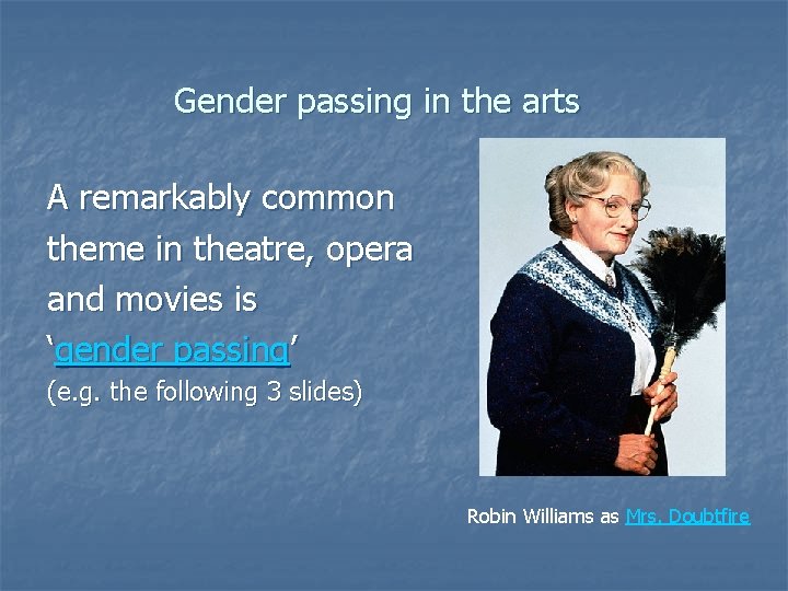 Gender passing in the arts A remarkably common theme in theatre, opera and movies
