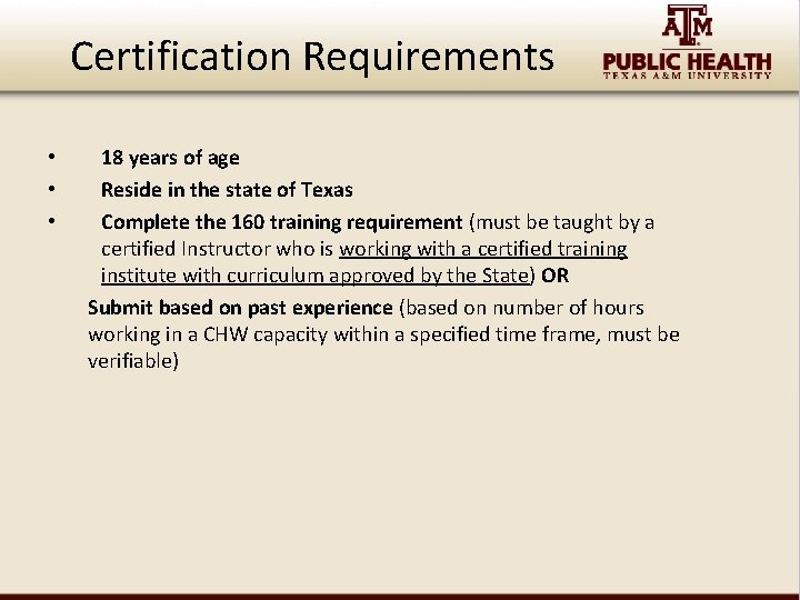 Certification Requirements • • • 18 years of age Reside in the state of