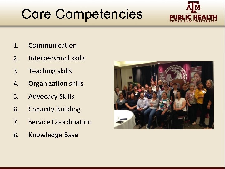 Core Competencies 1. Communication 2. Interpersonal skills 3. Teaching skills 4. Organization skills 5.
