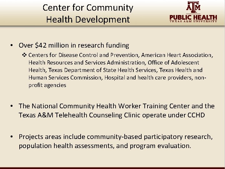 Center for Community Health Development • Over $42 million in research funding v Centers