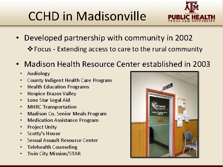 CCHD in Madisonville • Developed partnership with community in 2002 v. Focus - Extending