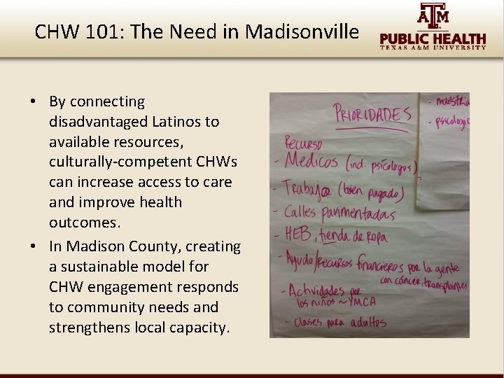 CHW 101: The Need in Madisonville • By connecting disadvantaged Latinos to available resources,