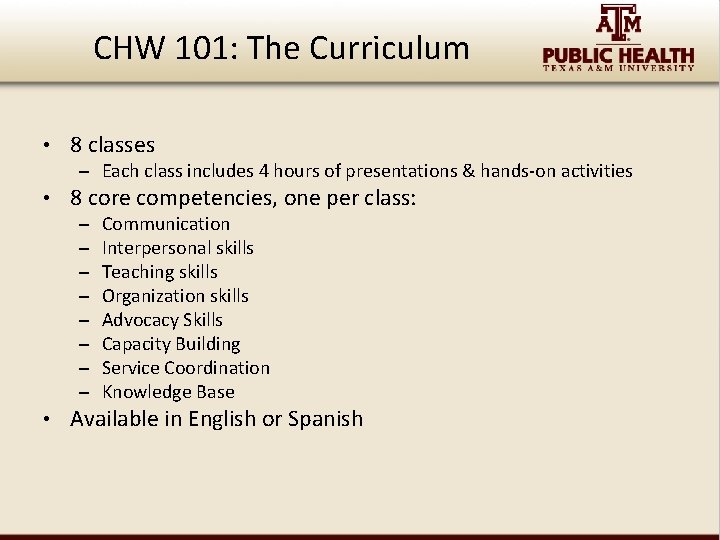 CHW 101: The Curriculum • 8 classes – Each class includes 4 hours of