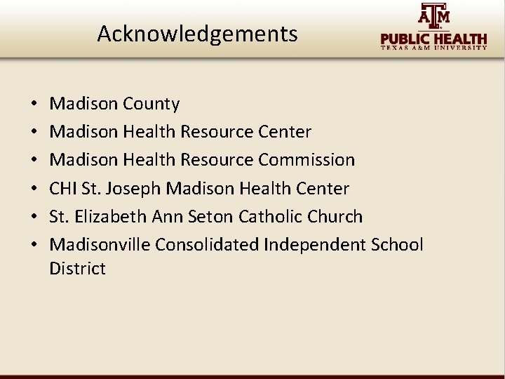 Acknowledgements • • • Madison County Madison Health Resource Center Madison Health Resource Commission