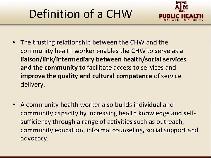 Definition of a CHW • The trusting relationship between the CHW and the community