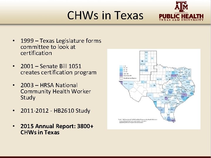 CHWs in Texas • 1999 – Texas Legislature forms committee to look at certification