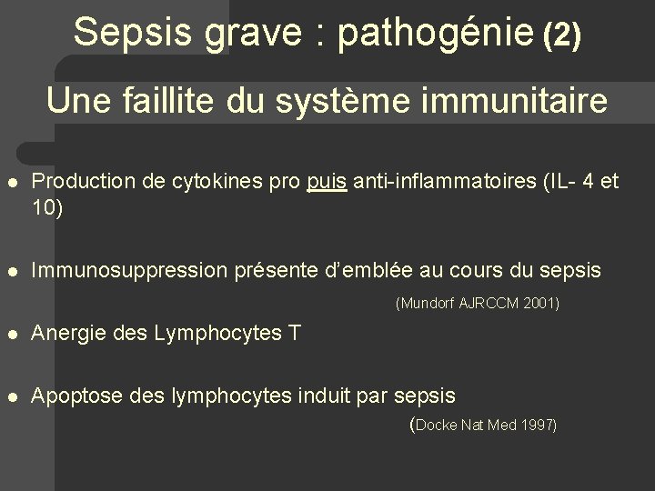 Sepsis grave : pathogénie (2) Une faillite du système immunitaire l Production de cytokines