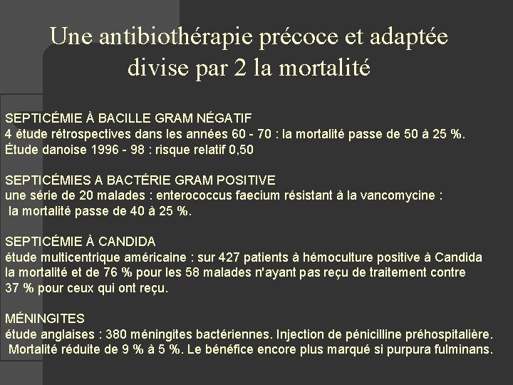 Une antibiothérapie précoce et adaptée divise par 2 la mortalité SEPTICÉMIE À BACILLE GRAM