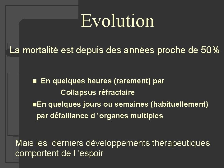 Evolution La mortalité est depuis des années proche de 50% n En quelques heures