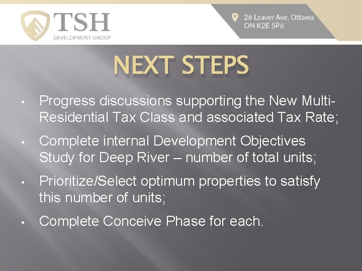 NEXT STEPS • Progress discussions supporting the New Multi. Residential Tax Class and associated