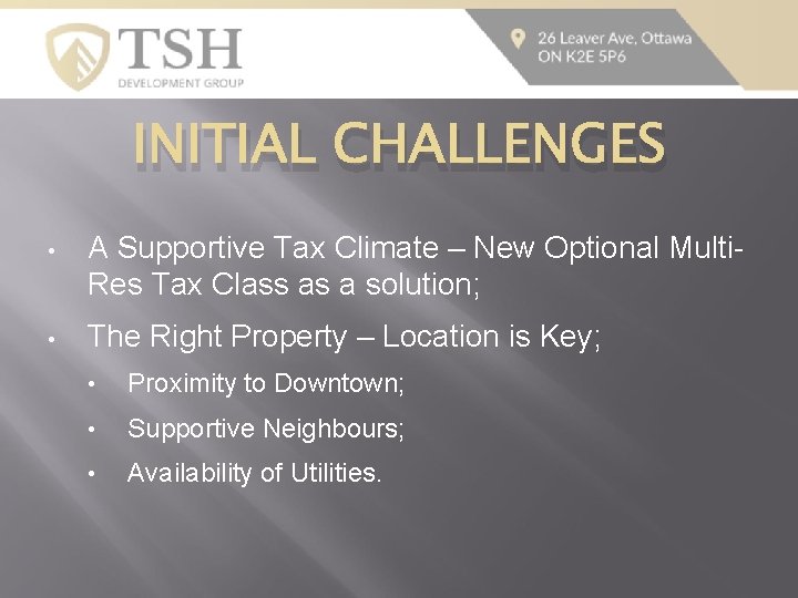 INITIAL CHALLENGES • A Supportive Tax Climate – New Optional Multi. Res Tax Class