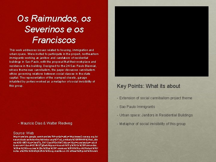 Os Raimundos, os Severinos e os Franciscos This work addresses issues related to housing,