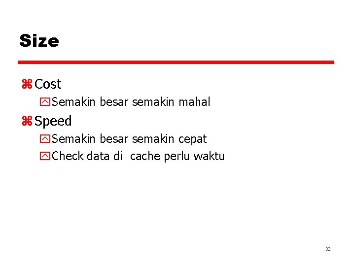 Size z Cost y. Semakin besar semakin mahal z Speed y. Semakin besar semakin