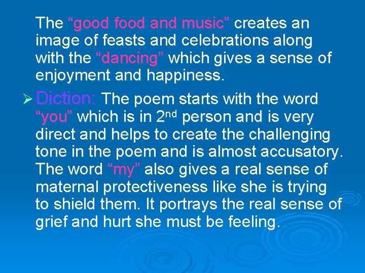 The “good food and music” creates an image of feasts and celebrations along with