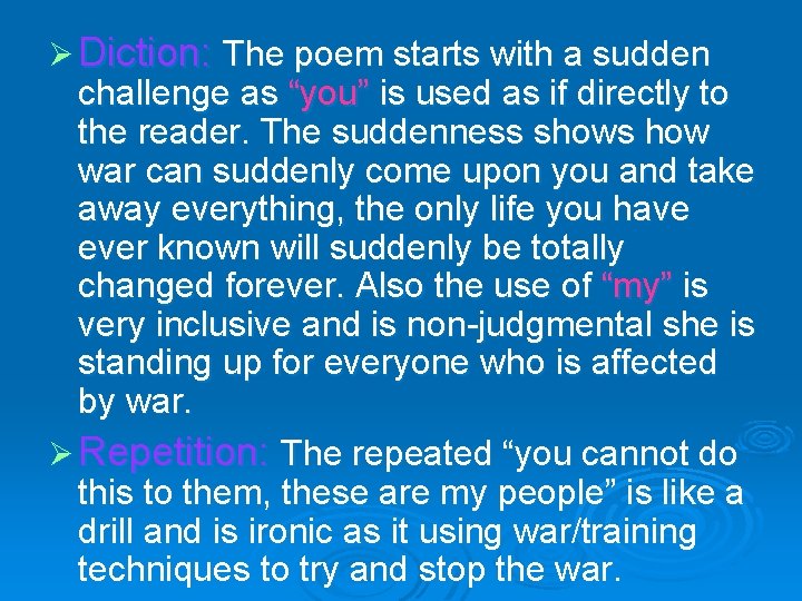 Ø Diction: The poem starts with a sudden challenge as “you” is used as