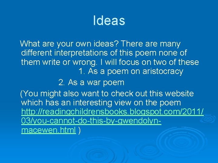 Ideas What are your own ideas? There are many different interpretations of this poem