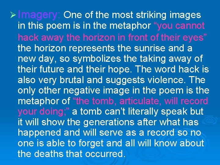 Ø Imagery: One of the most striking images in this poem is in the