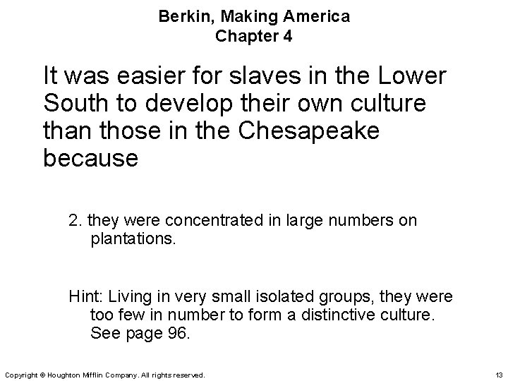 Berkin, Making America Chapter 4 It was easier for slaves in the Lower South