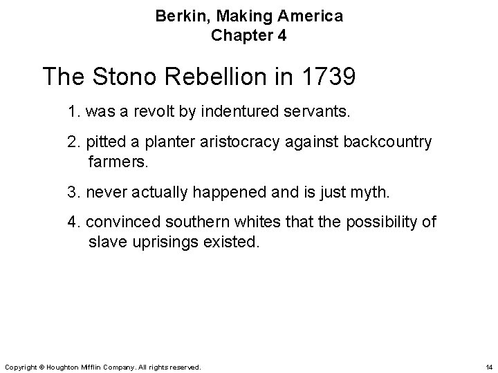 Berkin, Making America Chapter 4 The Stono Rebellion in 1739 1. was a revolt