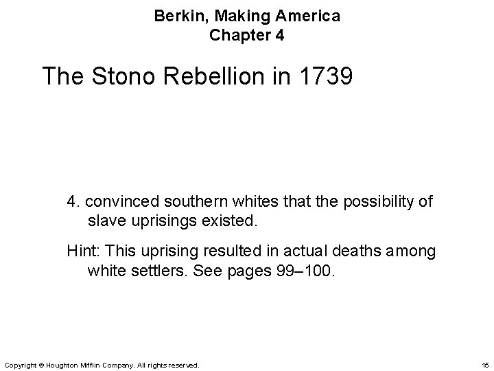 Berkin, Making America Chapter 4 The Stono Rebellion in 1739 4. convinced southern whites
