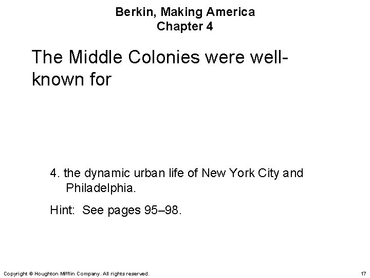 Berkin, Making America Chapter 4 The Middle Colonies were wellknown for 4. the dynamic