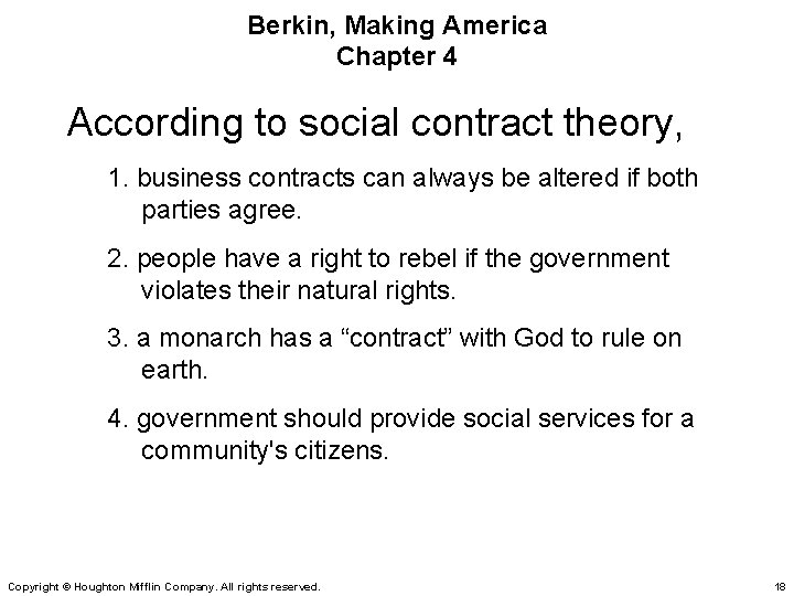 Berkin, Making America Chapter 4 According to social contract theory, 1. business contracts can