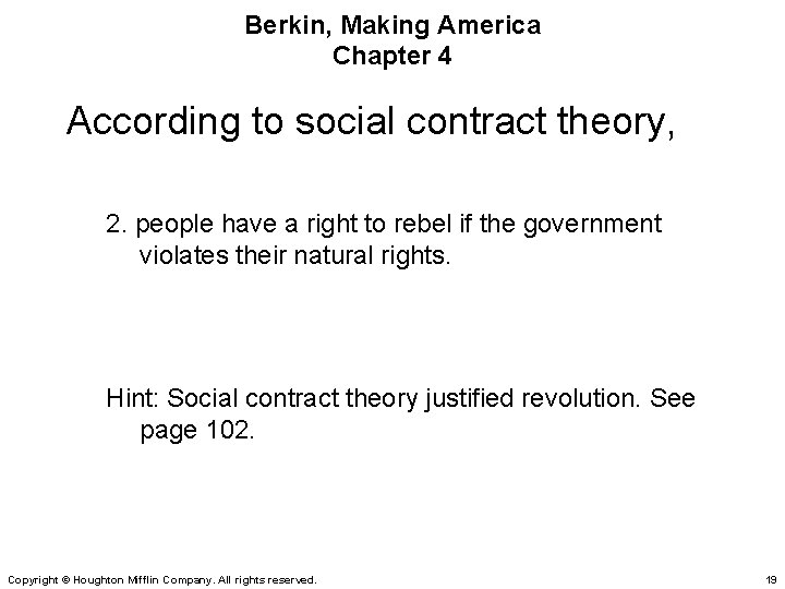 Berkin, Making America Chapter 4 According to social contract theory, 2. people have a