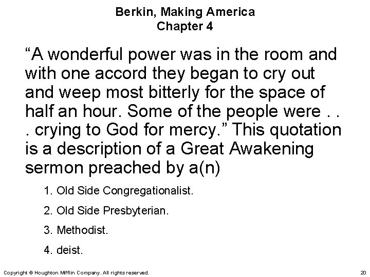 Berkin, Making America Chapter 4 “A wonderful power was in the room and with