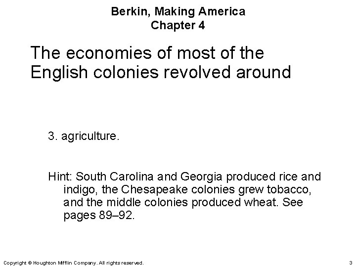 Berkin, Making America Chapter 4 The economies of most of the English colonies revolved
