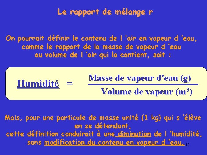 Le rapport de mélange r On pourrait définir le contenu de l ’air en