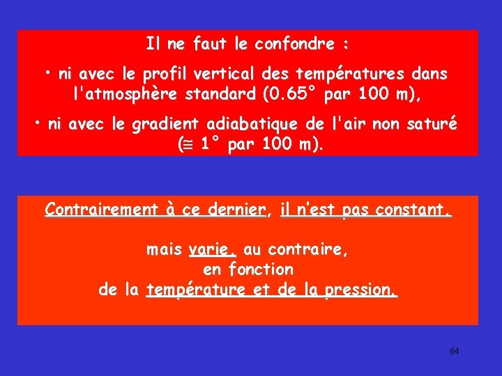 Il ne faut le confondre : • ni avec le profil vertical des températures