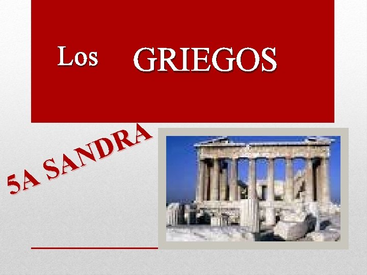 Los 5 A GRIEGOS A R D N SA 