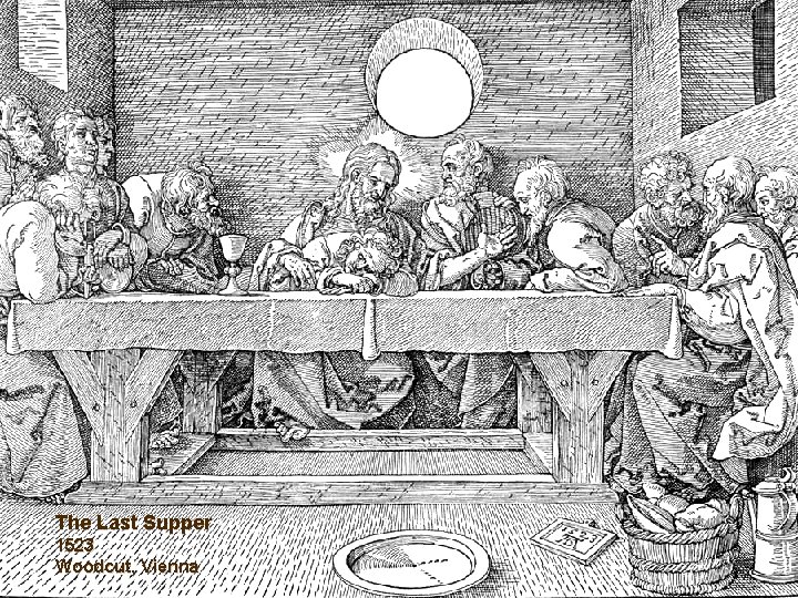 The Last Supper 1523 Woodcut, Vienna 